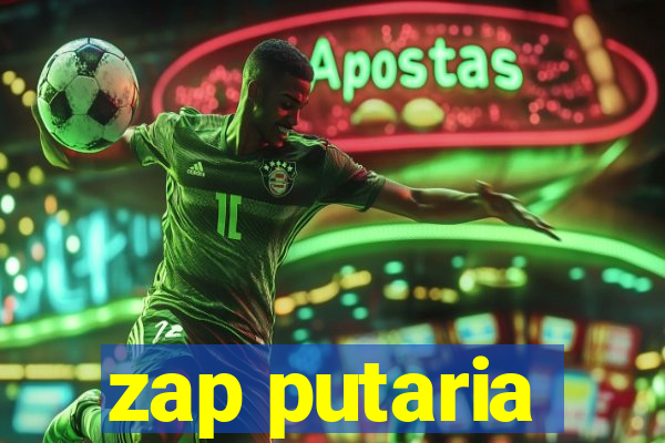 zap putaria